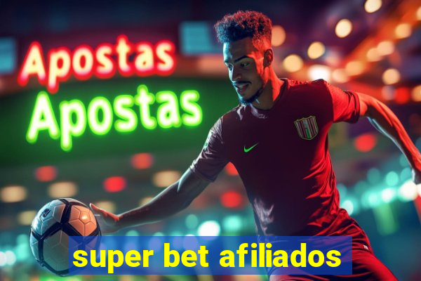 super bet afiliados